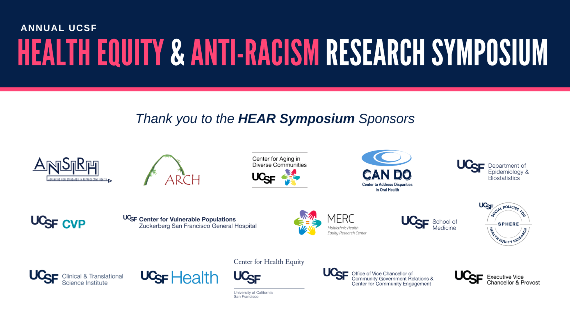 A designed graphic that reads, "Annual UCSF Health Equity & Anti-Racism Research Symposium; thank you to the HEAR Symposium sponsors." The graphic includes a list of logos from all sponsors. 